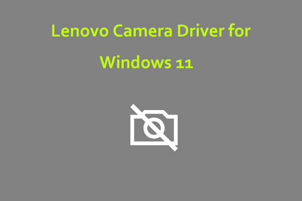Download the latest Lenovo Camera driver from the official download page.