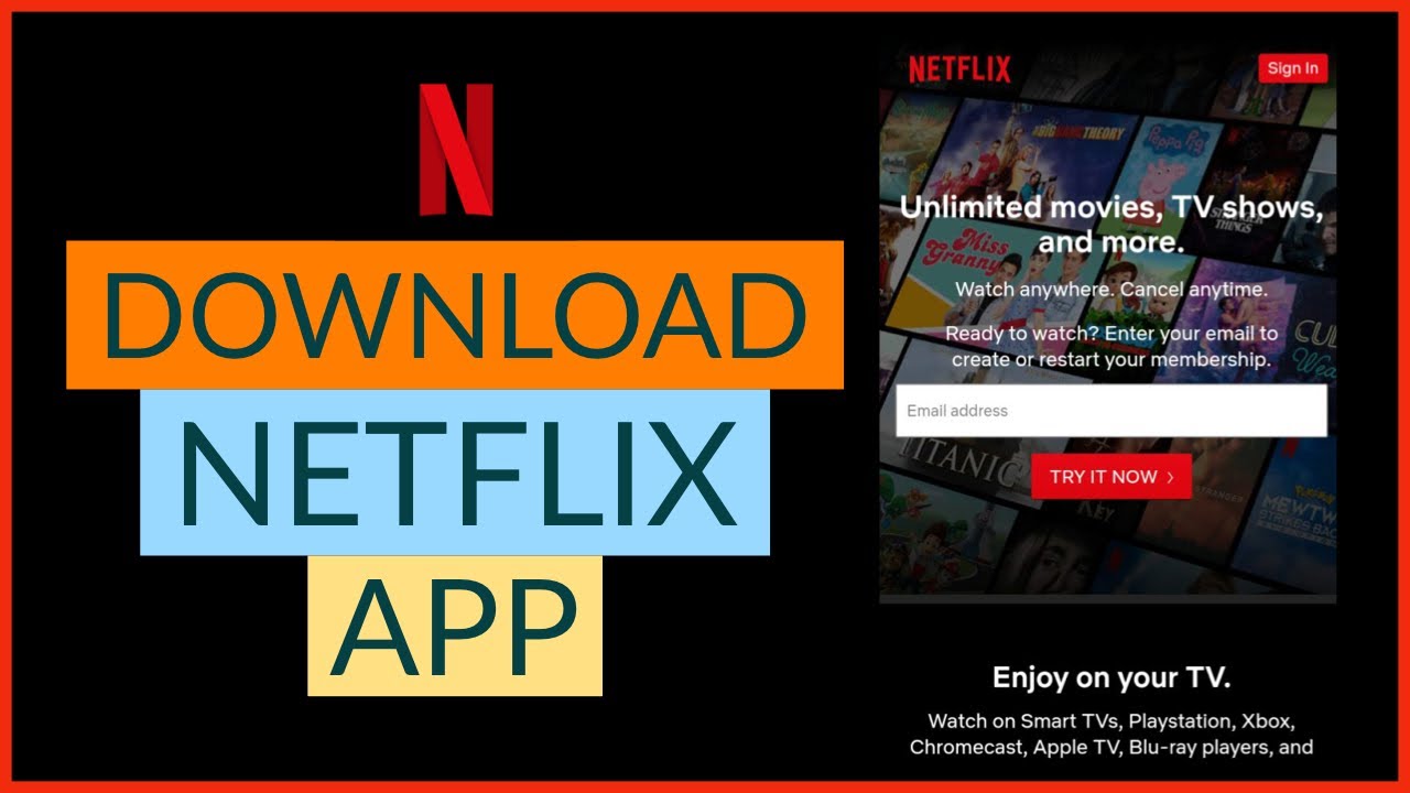 Download the Netflix app for your Android device.