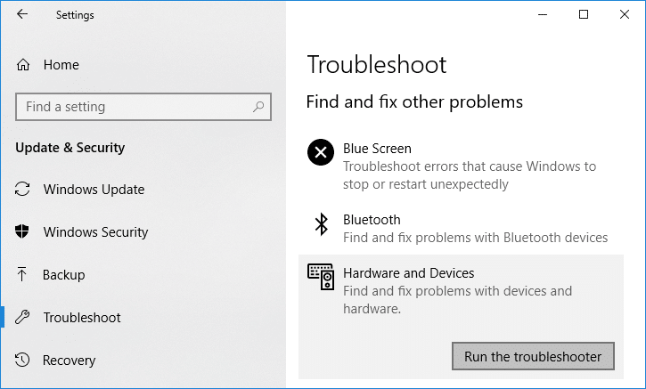 Select Hardware and Devices > click Run the troubleshooter